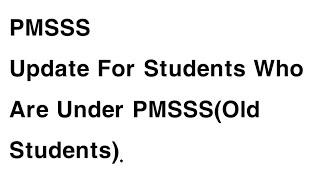 JKPMSSS UPDATEimportant Information For StudentsOld Students Who Are Studying Under PMSSSS.