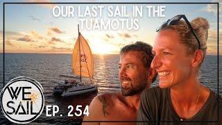 The Last Sail in the Tuamotus   Episode 254