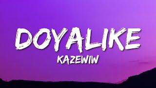 kazeWIW - #Doyalike Lyrics TikTok  Baby girl you know what I want