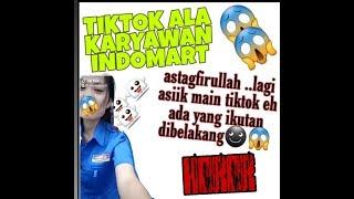 SEREM  #TIKTOK KARYAWAN INDOMART..