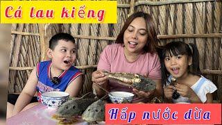 Món ăn dân dã ngon bá cháy cá lau kiếng hấp nước dừa XuMy_k ÁnhDuyên