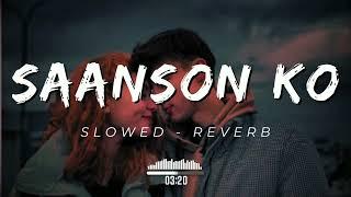 Saanson Ko  ZiD  Arijit Singh  Slowed & Reverb  #slowed #reverb #lofi