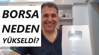 BORSA NEDEN YÜKSELDİ?