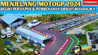 Motogp 2024 sebentar lagi Begini persiapan & kesibukan pembenahan di sirkuit mandalika hari ini