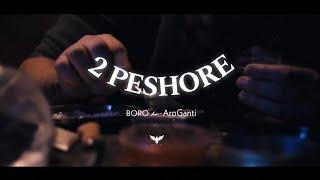 BORO x AroGanti - 2 Peshore prod. 𝐃𝐈𝐑𝐓𝐘 𝐒𝐎𝐔𝐓𝐇 