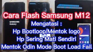 Atasi Hp Samsung M12 odin mode boot load fail dan Cara Flash Samsung M12