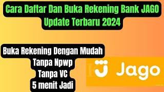 Cara Daftar Dan Buka Rekening BANK JAGO Update Terbaru 2024