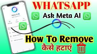 Ask Meta AI Anything whatsapp se kaise hataye How To Remove Ask Meta Ai From WhatsApp 2024