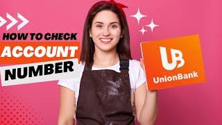 HOW TO CHECK THE ACCOUNT NUMBER IN UNION BANK APP MYRA MICA #unionbank #unionbankph
