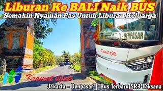 NAIK BUS KRAMAT DJATI Ke BALI Dengan Armada Terbaru Laksana SR3 Semakin Nyaman Cocok Buat Keluarga