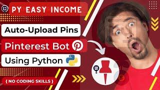 Learn A Scret Trick on How to Grow on Pinterest By Auto Upload Pins Using Python Free Pinterest Bot