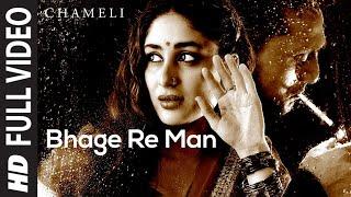Bhage Re Man Full Song  Chameli