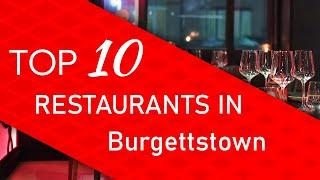 Top 10 best Restaurants in Burgettstown Pennsylvania