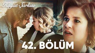 Hayat Şarkısı  42. Bölüm