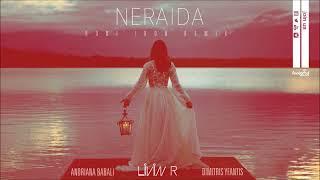 Livin R ft  Andriana Babali & Dimitris Yfantis - Neraida  Roni Iron Remix