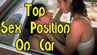 Top Sex Position on Car  Top 10 Sex Position on Car