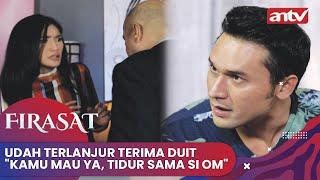 Udah Terlanjur Terima Duit Kamu Mau ya Tidur Sama si Om  Firasat ANTV Eps 82 FULL