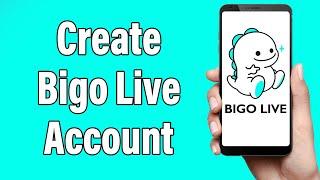 Create A Bigo Account 2022  Bigo Live Account Registration Help  Bigo App Sign Up