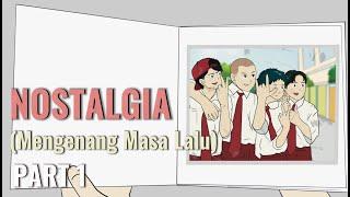 NOSTALGIA PART 1 Mengenang Masa Lalu - Animasi Sekolah