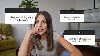 Breakups dating apps & body hair insecurities   An honest Q&A catchup 