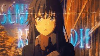 Oregairu「AMV」Ride or Die - Scnh ft. Jack Swayze