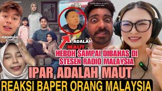 HEBOH BANGET‼️FILM”IPAR ADALAH MAUT”SAMPAI DIBAHAS DI STESEN RADIO REAKSI BAPER ORANG MALAYSIA‼️