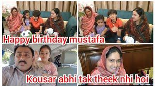 Happy birthday mustafakousar abhi tak theek nhi hoimustafa sajid vlogs