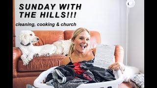 SUNDAY WITH THE HILLS  CLEANING COOKING & CHURCH NOTES