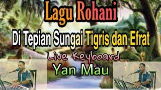 Di Tepian Sungai Tigris dan Efrat. Yan Mau.  live Keyboard