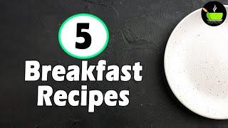 5 Easy Breakfast Recipes  Healthy Breakfast Ideas  High Protein Breakfast Recipes  Nashta Recipes