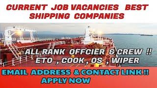 CURRENT JOB VACANICES  FOR OFFICER & CREW IN  BEST  SHIPPING  COMPANIES  MARINE JOB *APPLY NOW* 