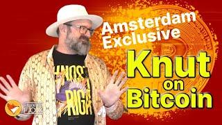 Amsterdam Exclusive Knut Svanholm on Bitcoin