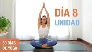 Día 8 - UNIDAD  Yoga Respiración & Movimiento Consciente  Reto de 30 Días de Yoga