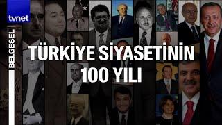 Son 100 yılda Türkiye siyasetinde neler yaşandı?  Türkiyenin 100 Yıllık Siyaset Tarihi