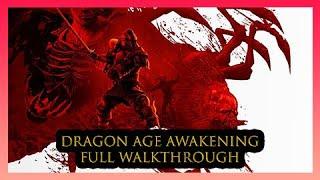 Dragon Age Origins Awakening Full Walkthrough No Commentary Best Ending All Boss Fights