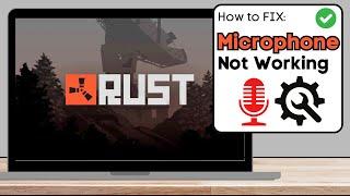 How To Fix Rust Microphone Not Working Full Guide