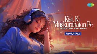 Kisi Ki Muskurahaton Pe - Hip Hop Mix  Anari  Mukesh  Dushyant Khairwal