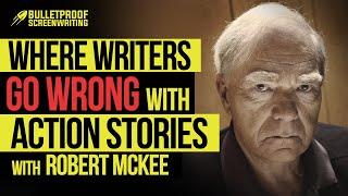 Where Writers Go Wrong with ACTION Screenplays with Robert McKee Free Masterclass