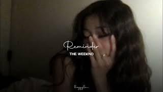 The Weeknd - Reminder slowed+reverb