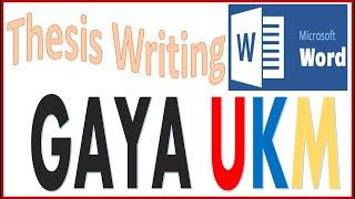 Gaya UKM MSWord Template Thesis Writing Guide