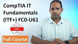 CompTIA IT Fundamentals ITF+ FC0-U61 - Full Course