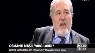 İLBER ORTAYLI OSMANLI DEVLETİNDEKİ YARGILAMA SİSTEMİNİ ANLATIYOR.