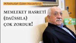 Memleket Hasreti Daüssıla Çok Zordur  Mizan  M. Fethullah Gülen Hocaefendi