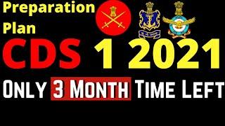 You just have 3 months for CDS 1 2021 for Preparation  CDS 1 2021 Preparation Plan