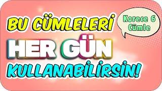 Her Gün Kullanabileceğim 6 Korece CÜMLE 