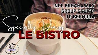 LE BISTRO  SPECIALTY DINING  NCL BREAKAWAY