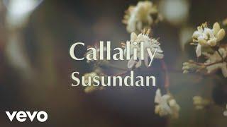 Callalily - Susundan Lyric Video