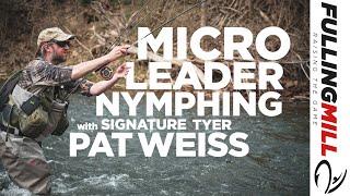 Euro Nymphing Tactics Signature Tyer Pat Weiss on Micro Leader Nymphing