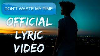 LeGrand x Ethan Gander - DONT WASTE MY TIME Official Lyric Video
