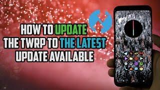 The Easiest Way to UPDATE TWRP NO PC To The Latest Version  TWRP 3.2.1-0